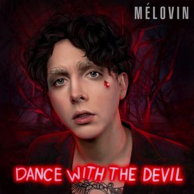 DANCE WITH THE DEVIL – MELOVIN