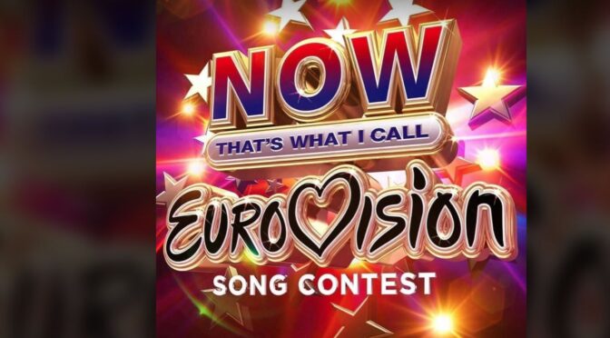 ‘NOW That’s What I Call Eurovision Song Contest’ album release