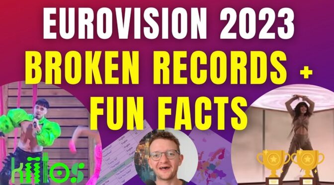EUROVISION 2023 – FUN FACTS AND BROKEN RECORDS