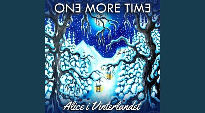 ALICE I VINTERLANDET – ONE MORE TIME
