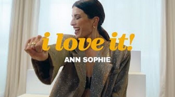 I LOVE IT – ANN SOPHIE