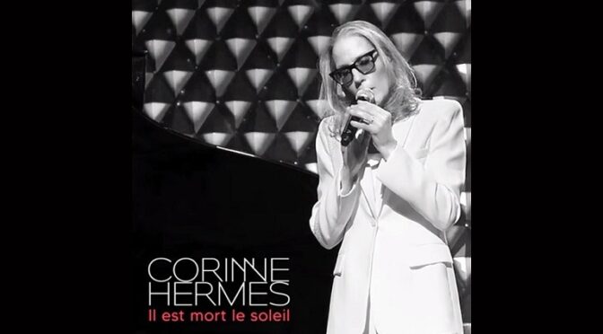 IL EST MORT LE SOLEIL – CORINNE HERMES
