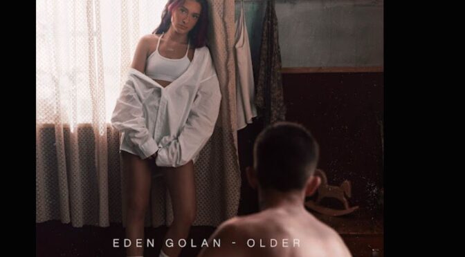 Eden Golan is ‘Older’ with her new release