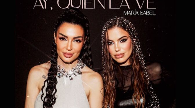Elena Vargas & María Isabel and ‘Ay, Quién La Ve’
