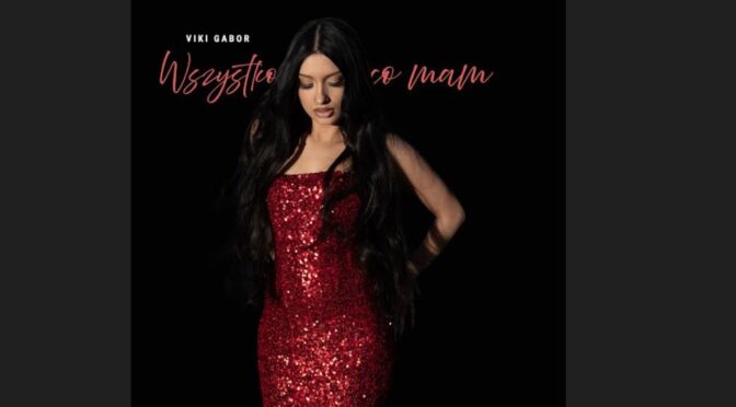 Viki Gabor and the hot summer sound of ‘Wszystko co mam’