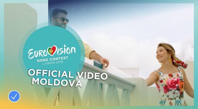 EUROVISION ENTRIES THAT HAVE TWO VERSIONS – MOLDOVA 2018 RUSSIAN VERSION