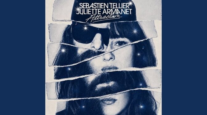 SEBASTIEN TELLIER, JOINED BY JULIETTE ARMANET, RELEASED A NEW SONG